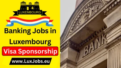 Banking Jobs in Luxembourg with Visa Sponsorship 2024