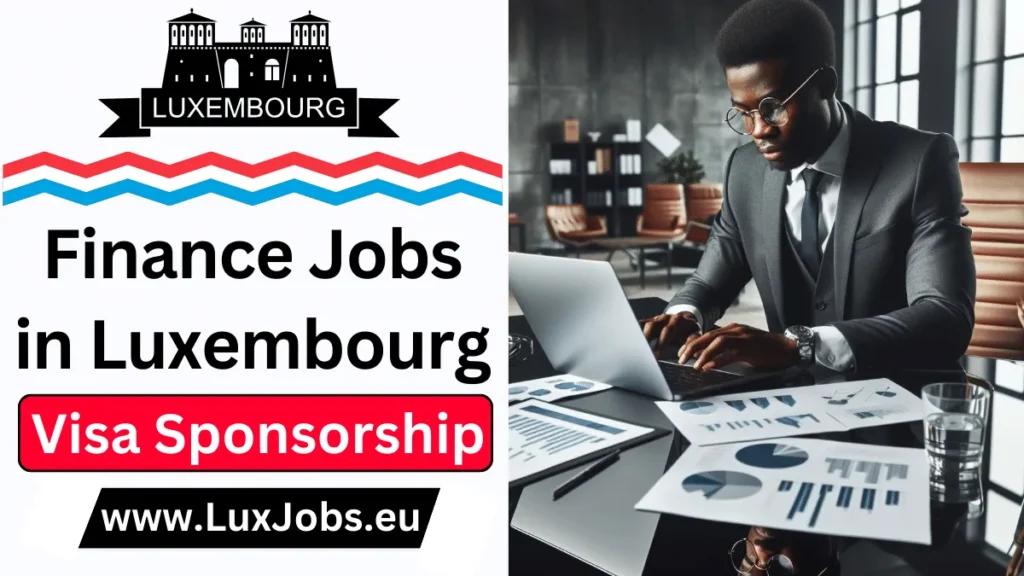 Finance Jobs in Luxembourg with Visa Sponsorship 2024