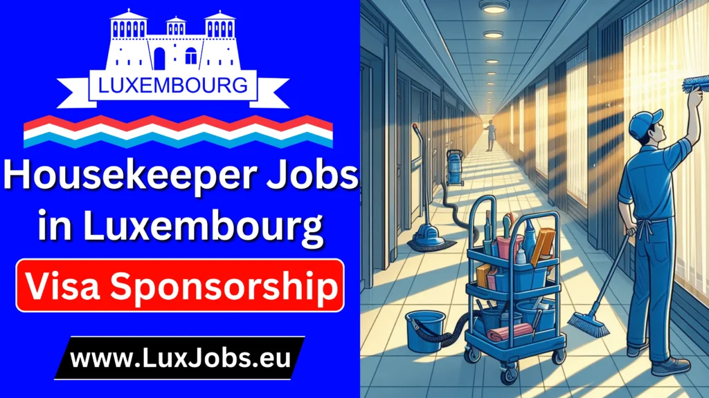 Housekeeper Jobs in Luxembourg with Visa Sponsorship 2024