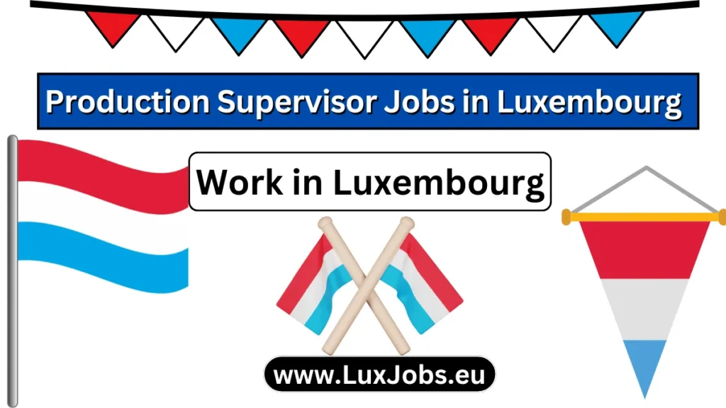 Production Supervisor Jobs in Luxembourg