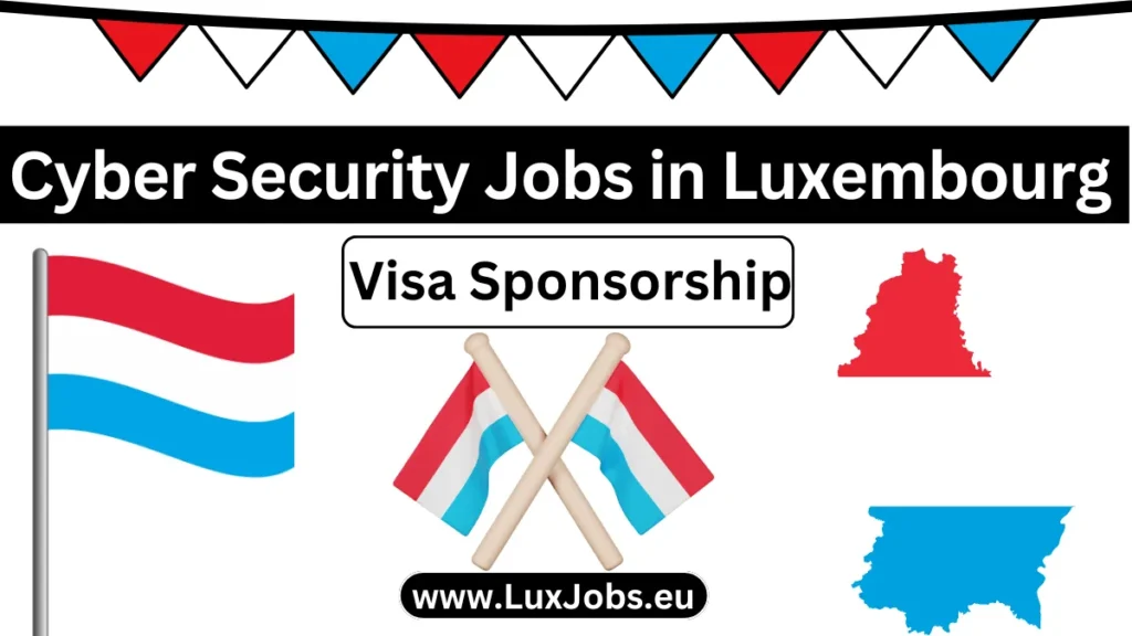 Cyber Security Jobs in Luxembourg with Visa Sponsorship 2024