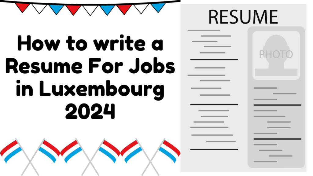 Resume For Jobs in Luxembourg 2024