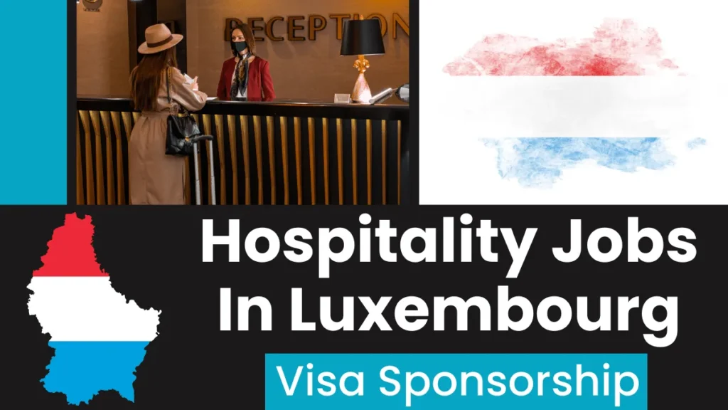 Hospitality Jobs In Luxembourg with Visa Sponsorship 2024