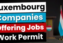 Luxembourg Companies Offering Work Permit Jobs 2024